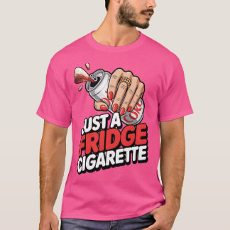 Gewoon Een Koelkast Sigaret Grappig T-shirt