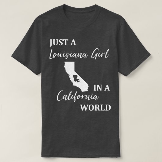 Gewoon een Louisiana-meisje dat in een Californisc T-shirt (Design voorkant)