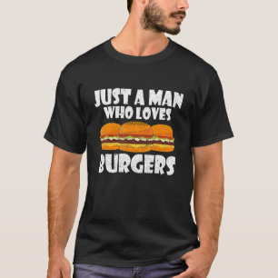 Gewoon een Man die houdt van Burgers een van Cool T-shirt