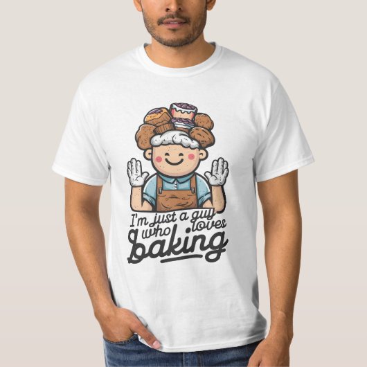 Gewoon een man die van bakken houdt t-shirt (Voorkant)