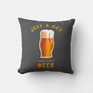 Gewoon een man die van Beer houdt Kussen