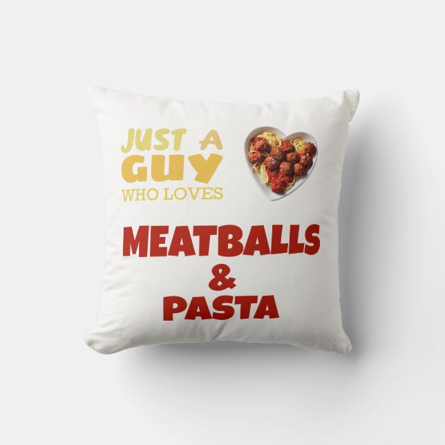 Gewoon een man die van gehakt en pasta houdt kussen (Voorkant)