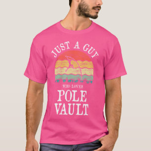 Gewoon een man die van Pole Vault houdt T-shirt