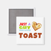 Gewoon een man die van Toast houdt Magneet (Voorkant / Achterkant)