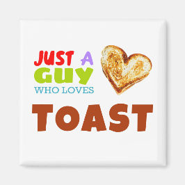 Gewoon een man die van Toast houdt Magneet