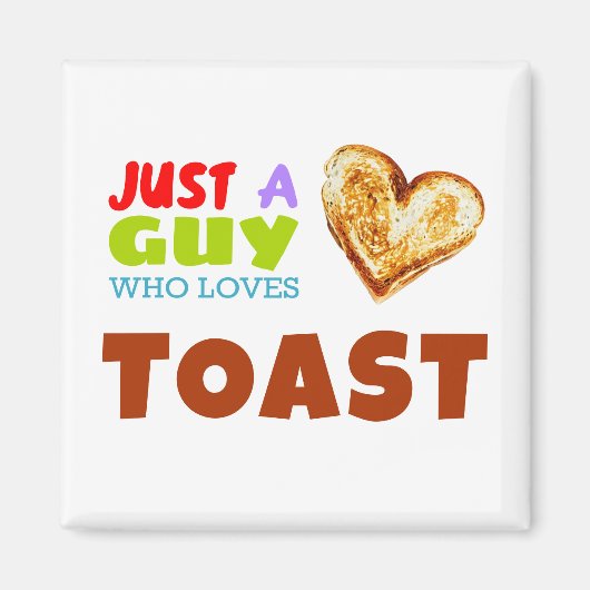 Gewoon een man die van Toast houdt Magneet (Voorkant)