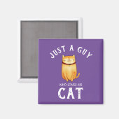 Gewoon een man die van zijn Cat Magnet houdt (Voorkant / Achterkant)