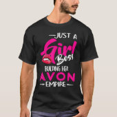 Gewoon een meisje baas die haar Avon Empire bouwt T-shirt (Voorkant)