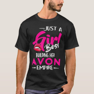 Gewoon een meisje baas die haar Avon Empire bouwt T-shirt