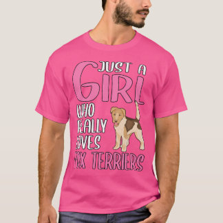 Gewoon een meisje dat echt van Fox Terriers houdt T-shirt