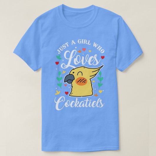 Gewoon een meisje dat gek is op Cockatiels 1 T-shirt (Design voorkant)