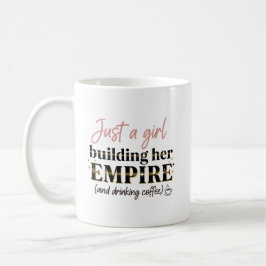 Gewoon een meisje dat haar Empire Girl Boss bouwt Koffiemok