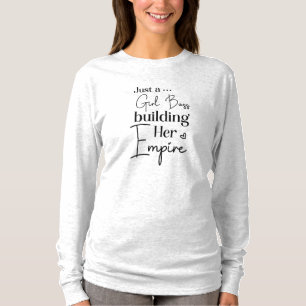 Gewoon een meisje dat haar imperium bouwt t-shirt