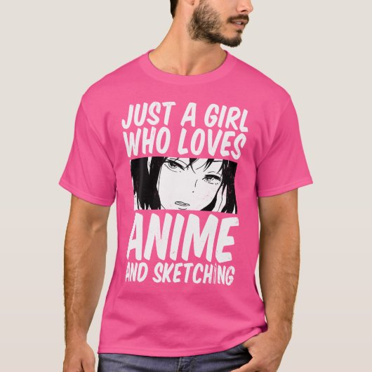 Gewoon een meisje dat houdt van anime en schetsen  t-shirt (Voorkant)