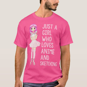 Gewoon een meisje dat houdt van anime en schetsen t-shirt