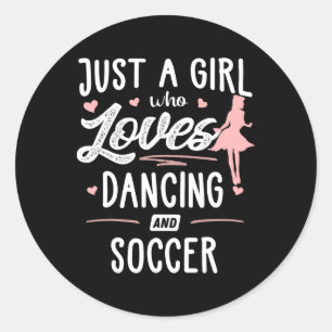 Gewoon een meisje dat houdt van dansen en voetbal ronde sticker
