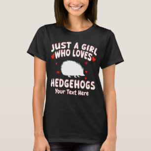 Gewoon een meisje dat houdt van egels Jouw tekst h T-shirt