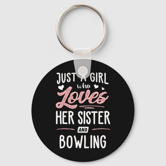 Gewoon een meisje dat houdt van haar zus en bowlin sleutelhanger (Voorkant)