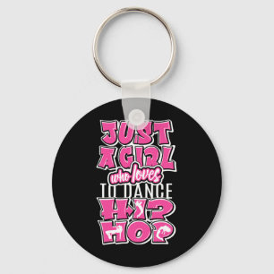 Gewoon een meisje dat houdt van hiphop dansen Dan Sleutelhanger