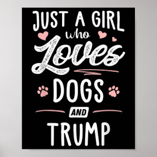 Gewoon een meisje dat houdt van honden en Trump Gi Poster