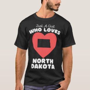 Gewoon een meisje dat houdt van North Dakota schat T-shirt