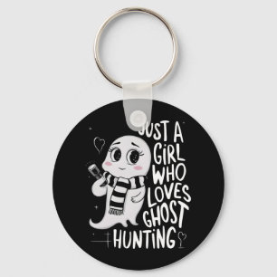 Gewoon een meisje dat houdt van spookjacht op grap sleutelhanger