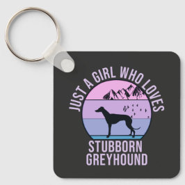 Gewoon een meisje dat houdt van Stubborn Greyhound Sleutelhanger