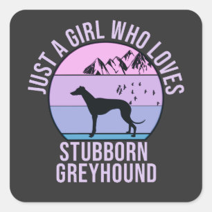 Gewoon een meisje dat houdt van Stubborn Greyhound Vierkante Sticker