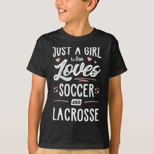 Gewoon een meisje dat houdt van voetbal en lacross t-shirt