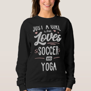 Gewoon een meisje dat houdt van voetbal en yoga vr trui
