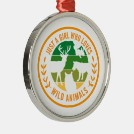 Gewoon een meisje dat houdt van wilde dieren cadea metalen ornament