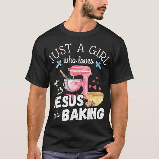 Gewoon Een Meisje Dat Jezus En Bakken Liefheeft -  T-shirt (Voorkant)