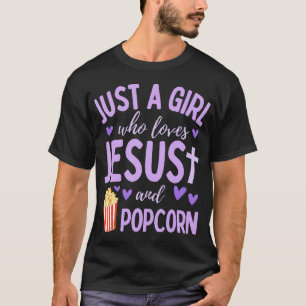 Gewoon Een Meisje Dat Jezus En Popcorn Christelijk T-shirt