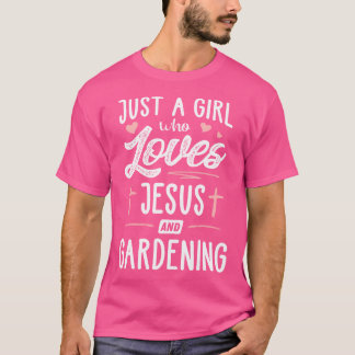 Gewoon Een Meisje Dat Jezus En Tuinieren Liefheeft T-shirt
