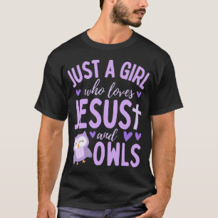 Gewoon Een Meisje Dat Jezus En Uilen Liefheeft Chr T-shirt