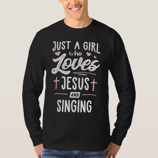 Gewoon Een Meisje Dat Jezus Liefheeft En Zingt Cad T-shirt (Voorkant)