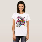 Gewoon een meisje dat SCHIET roept T-shirt (Voorkant volledig)