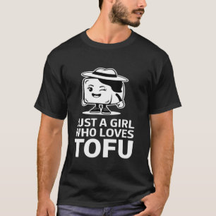Gewoon een meisje dat tofu leuk vindt Grappig vega T-shirt