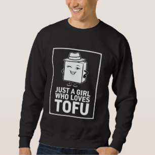 Gewoon een meisje dat tofu leuk vindt Grappige veg Trui