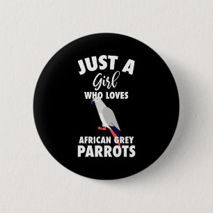 Gewoon een meisje dat van Afrikaanse grijze papega Ronde Button 5,7 Cm
