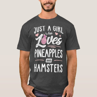 Gewoon een meisje dat van ananas en hamsters houdt t-shirt