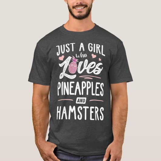 Gewoon een meisje dat van ananas en hamsters houdt t-shirt (Voorkant)