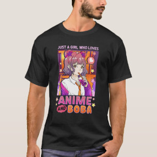 Gewoon een meisje dat van Anime houdt en Boba Gift T-shirt