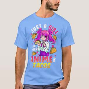Gewoon een meisje dat van Anime houdt en Tacos Cin T-shirt