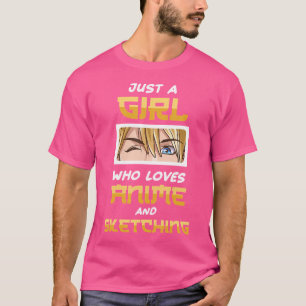 Gewoon een meisje dat van Anime houdt en tekenen k T-shirt