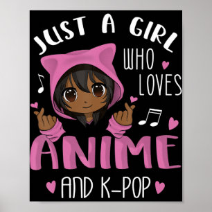 Gewoon een meisje dat van Anime houdt en van K-Pop Poster