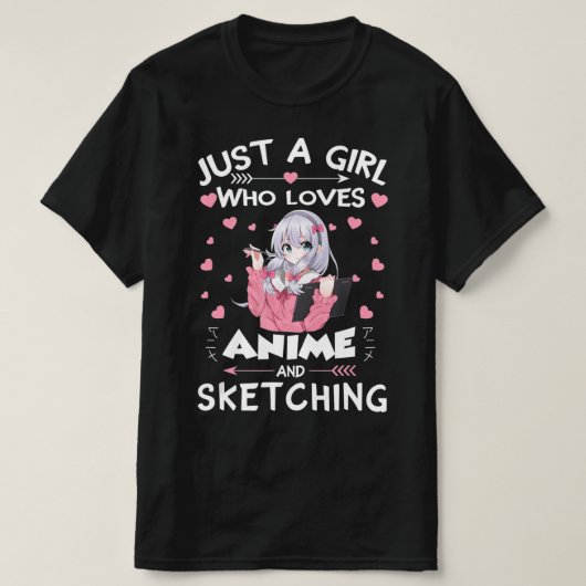 Gewoon een meisje dat van Anime houdt en van Sketc T-shirt (Design voorkant)