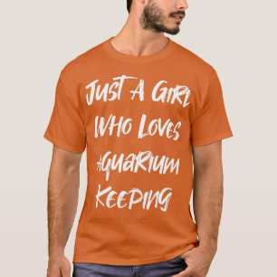 Gewoon een meisje dat van Aquarium Keeping 1 houdt T-shirt