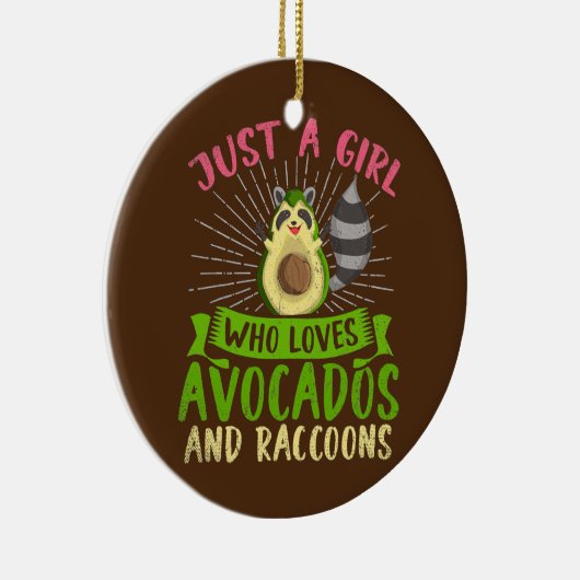 Gewoon een meisje dat van Avocados en Raccoons hou Keramisch Ornament (Rechts)