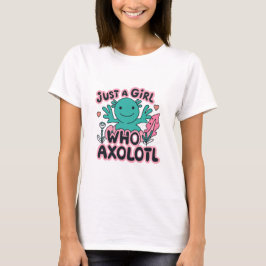 gewoon een meisje dat van Axolotl houdt T-shirt
